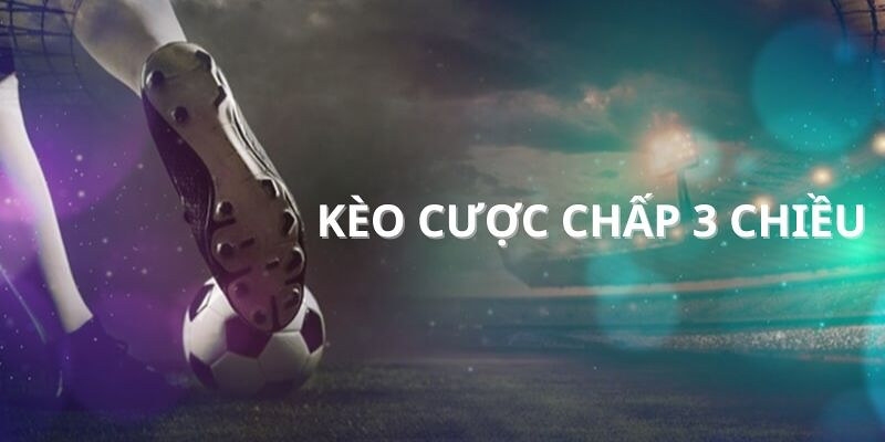 Kèo chấp 3 chiều – Chia sẻ cách chơi và mẹo chốt cược chuẩn - hình ảnh - nrbbljylci.top Kèo chấp 3 chiều – Chia sẻ cách chơi và mẹo chốt cược chuẩn - hình ảnh - nrbbljylci.top