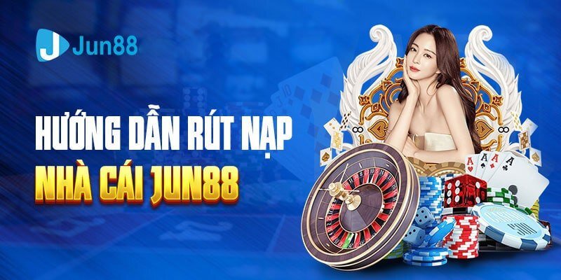 Rút tiền Jun88 – Ưu điểm, cách thực hiện và lưu ý cơ bản - hình ảnh - nrbbljylci.top